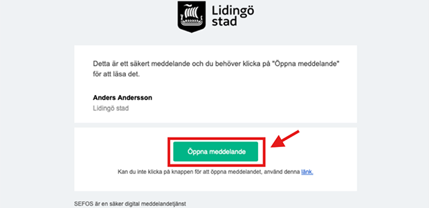 Steg
1. Klicka
på knappen ”Öppna meddelande” i mejlet du fått.