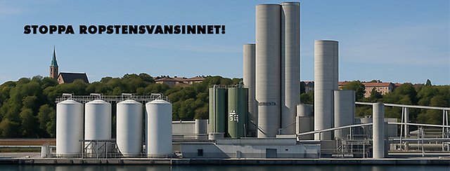 Silos och skorstenar i Ropsten och texten Stoppa Ropstensvansinnet