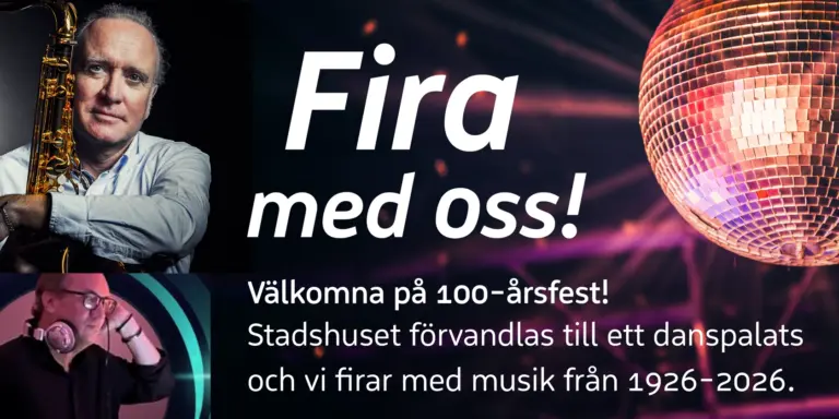 Fira med oss! Välkomna på 100-årsfest! Stadshuset förvandlas till ett danspalats och firar med musik från 1926-2026. 