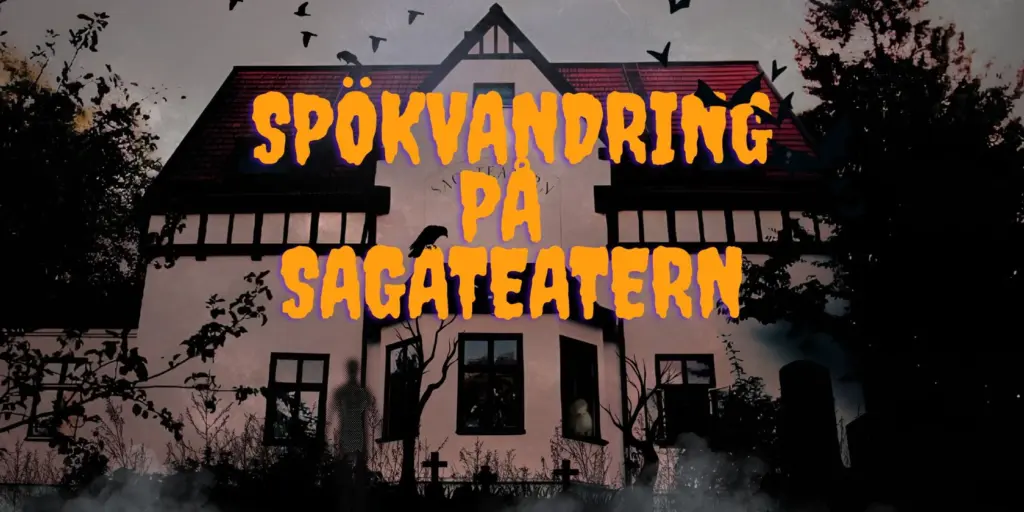 Ett spökhus med texten ”spökvandring på Sagateatern”.